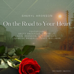 "On the Road to Your heart" by Sheryl Aronson on Boogsey Music Label 